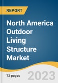 North America Outdoor Living Structure Market Size, Share & Trends Analysis Report By Product (Pergolas/Patios, Pavilions/Gazebos, Sheds), By Material (Wood, Metal, Plastic, Composite, Fabric, Other Materials) And Segment Forecasts, 2023 - 2030- Product Image