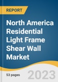 North America Residential Light Frame Shear Wall Market Size, Share & Trends Analysis Report By Type (One-sided Panel, Two-sided Panel), By Region, And Segment Forecasts, 2023 - 2030- Product Image