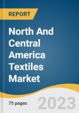 North And Central America Textiles Market Size, Share & Trends Analysis Report By Product (Covered Yarns, Natural Fibers, Polyester, Nylon), By Application, By Region, And Segment Forecasts, 2023 - 2030- Product Image