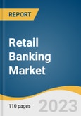 Retail Banking Market Size, Share & Trends Analysis Report By Type (Public Sector Banks, Private Sector Banks, Foreign Banks), By Service (Saving & Checking Accounts, Credit & Debit Cards), By Region, And Segment Forecasts, 2023 - 2030- Product Image