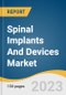 Spinal Implants And Devices Market Size, Share & Trend Analysis By Product, By Technology, By Surgery Type, By Procedure Type (Discectomy, Laminotomy, Foraminotomy), By Region, And Segment Forecasts, 2023 - 2030 - Product Image