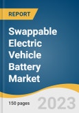 Swappable Electric Vehicle Battery Market Size, Share, & Trends Analysis Report By Battery Type (Lead Acid, Lithium-ion), By Capacity, By Application, By Region, And Segment Forecasts, 2023 - 2030- Product Image