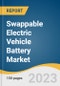 Swappable Electric Vehicle Battery Market Size, Share, & Trends Analysis Report By Battery Type (Lead Acid, Lithium-ion), By Capacity, By Application, By Region, And Segment Forecasts, 2023 - 2030 - Product Thumbnail Image