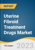 Uterine Fibroid Treatment Drugs Market Size, Share & Trends Analysis Report By Drug Class (GnRH Agonists, GnRH Antagonists), By Type (Submucosal Fibroids, Intramural Fibroids), By End-user, And Segment Forecasts, 2023 - 2030- Product Image