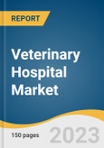 Veterinary Hospital Market Size, Share & Trends Analysis Report By Animal Type (Companion, Farm), By Type (Surgery, Medicine), By Sector (Public, Private), By Region, And Segment Forecasts, 2023 - 2030- Product Image