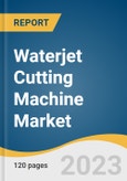 Waterjet Cutting Machine Market Size, Share & Trends Analysis Report By Type (Pure, Abrasive), By Product, By Application (Automotive, Electronics), By End Use, By Region, And Segment Forecasts, 2023 - 2030- Product Image