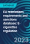 EU restrictions, requirements and sanctions database: E-cigarettes regulation - Product Image
