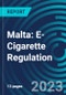 Malta: E-Cigarette Regulation - Product Thumbnail Image