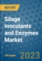 Silage Inoculants and Enzymes Market Outlook and Growth Forecast 2023-2030: Emerging Trends and Opportunities, Global Market Share Analysis, Industry Size, Segmentation, Post-Covid Insights, Driving Factors, Statistics, Companies, and Country Landscape - Product Image