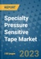 Specialty Pressure Sensitive Tape Market Outlook and Growth Forecast 2023-2030: Emerging Trends and Opportunities, Global Market Share Analysis, Industry Size, Segmentation, Post-Covid Insights, Driving Factors, Statistics, Companies, and Country Landscape - Product Image