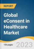 Global eConsent in Healthcare Market Size, Share & Trends Analysis Report by Platform (Cloud-based, Web-based), Enrollment Type (On-site, Remote), Form Type, Region, and Segment Forecasts, 2024-2030- Product Image