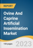 Ovine And Caprine Artificial Insemination Market Size, Share & Trends Analysis Report By Solution (Equipment & Consumables, Semen), By Procedure, By Sector, By Animal Type, By Distribution Channel, By Region, And Segment Forecasts, 2023 - 2030- Product Image