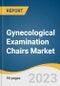 Gynecological Examination Chairs Market Size, Share & Trends Analysis Report By Type (Electric, Non-electric), By Application (Gynecological Cancer, Menstrual Disorders), By End-use, By Region, And Segment Forecasts, 2023 - 2030 - Product Thumbnail Image