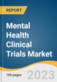 Mental Health Clinical Trials Market Size, Share & Trends Analysis Report By Phase, By Study Design (Interventional, Observational), By Sponsor, By Disorder (Anxiety Disorders, Depression, Schizophrenia), By Region, And Segment Forecasts, 2023 - 2030- Product Image