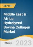 Middle East & Africa Hydrolyzed Bovine Collagen Market Size, Share & Trends Analysis Report By Product, By Form, By Application (Food & Beverage, Healthcare), By Country, And Segment Forecasts, 2023 - 2030- Product Image