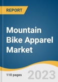 Mountain Bike Apparel Market Size, Share & Trends Analysis Report By Product (Bottom Wear, Accessories, Top Wear), By Distribution Channel (Specialty Stores, Online), By Product Price Range, By Region, And Segment Forecasts, 2023 - 2030- Product Image