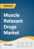 Muscle Relaxant Drugs Market Size, Share & Trends Analysis Report By Drug Type (Skeletal Muscle Relaxant Drugs, Facial Muscle Relaxant Drugs), By Route Of Administration, By Distribution Channel, By Region, And Segment Forecasts, 2023 - 2030- Product Image