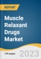 Muscle Relaxant Drugs Market Size, Share & Trends Analysis Report By Drug Type (Skeletal Muscle Relaxant Drugs, Facial Muscle Relaxant Drugs), By Route Of Administration, By Distribution Channel, By Region, And Segment Forecasts, 2023 - 2030 - Product Image