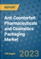 Anti Counterfeit Pharmaceuticals and Cosmetics Packaging Market Outlook and Growth Forecast 2023-2030: Emerging Trends and Opportunities, Global Market Share Analysis, Industry Size, Segmentation, Post-Covid Insights, Driving Factors, Statistics, Companies, and Country Landscape - Product Image