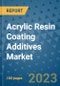 Acrylic Resin Coating Additives Market Outlook and Growth Forecast 2023-2030: Emerging Trends and Opportunities, Global Market Share Analysis, Industry Size, Segmentation, Post-Covid Insights, Driving Factors, Statistics, Companies, and Country Landscape - Product Image