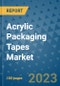 Acrylic Packaging Tapes Market Outlook and Growth Forecast 2023-2030: Emerging Trends and Opportunities, Global Market Share Analysis, Industry Size, Segmentation, Post-Covid Insights, Driving Factors, Statistics, Companies, and Country Landscape - Product Image