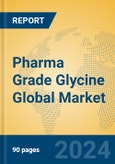 Pharma Grade Glycine Global Market Insights 2023, Analysis and Forecast to 2028, by Manufacturers, Regions, Technology, Application, Product Type- Product Image