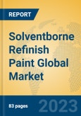 Solventborne Refinish Paint Global Market Insights 2023, Analysis and Forecast to 2028, by Manufacturers, Regions, Technology, Application, Product Type- Product Image