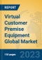 Virtual Customer Premise Equipment Global Market Insights 2023, Analysis and Forecast to 2028, by Market Participants, Regions, Technology, Application, Product Type - Product Image