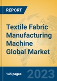 Textile Fabric Manufacturing Machine Global Market Insights 2023, Analysis and Forecast to 2028, by Manufacturers, Regions, Technology, Application, Product Type- Product Image