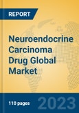 Neuroendocrine Carcinoma Drug Global Market Insights 2023, Analysis and Forecast to 2028, by Market Participants, Regions, Technology, Application, Product Type- Product Image