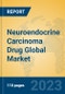 Neuroendocrine Carcinoma Drug Global Market Insights 2023, Analysis and Forecast to 2028, by Market Participants, Regions, Technology, Application, Product Type - Product Image