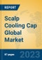 Scalp Cooling Cap Global Market Insights 2023, Analysis and Forecast to 2028, by Market Participants, Regions, Technology, Application, Product Type - Product Thumbnail Image