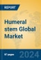 Humeral stem Global Market Insights 2023, Analysis and Forecast to 2028, by Manufacturers, Regions, Technology, Application, Product Type - Product Thumbnail Image