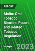 Malta: Oral Tobacco, Nicotine Pouch and Heated Tobacco Regulation- Product Image