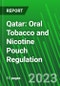 Qatar: Oral Tobacco and Nicotine Pouch Regulation - Product Thumbnail Image