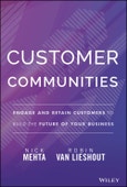 Customer Communities. Engage and Retain Customers to Build the Future of Your Business. Edition No. 1- Product Image