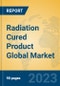 Radiation Cured Product Global Market Insights 2023, Analysis and Forecast to 2028, by Manufacturers, Regions, Technology, Application, Product Type - Product Image
