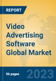 Video Advertising Software Global Market Insights 2023, Analysis and Forecast to 2028, by Market Participants, Regions, Technology, Application, Product Type- Product Image