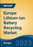 Europe Lithium-ion Battery Recycling Market, By Chemistry, By End-user Industry, By Region, Competition, Forecast & Opportunities, 2028- Product Image