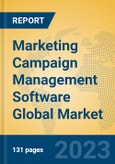 Marketing Campaign Management Software Global Market Insights 2023, Analysis and Forecast to 2028, by Market Participants, Regions, Technology, Application, Product Type- Product Image