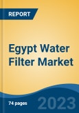Egypt Water Filter Market By Technology, By Application, By Distribution Channel, By Region, Competition Forecast & Opportunities, 2028- Product Image