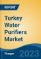 Turkey Water Purifiers Market By Type, By Technology, By End Use, By Sales Channel, By Region, By Company, Forecast & Opportunities, 2018-2028F - Product Thumbnail Image