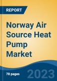 Norway Air Source Heat Pump Market, By Process, By End Use, By Sales Channel, By Region, By Company, Forecast & Opportunities, 2018-2028F- Product Image