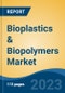Bioplastics & Biopolymers Market - Global Industry Size, Share, Trends, Opportunity, and Forecast, 2018-2028 Segmented By Type, By End-Use Industry, By Region and Competition - Product Thumbnail Image
