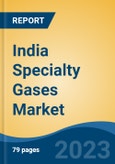 India Specialty Gases Market, By Type (Noble Gases, High Purity Gases, Hydrocarbon Gases, Halogen Gases, and Others), By Application, By Distribution, By Region, Competition Forecast and Opportunities, 2028- Product Image