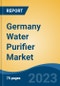 Germany Water Purifier Market By Type, By Technology, By End Use, By Sales Channel, By Region, By Company, Forecast & Opportunities, 2018-2028F - Product Thumbnail Image