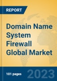 Domain Name System Firewall Global Market Insights 2023, Analysis and Forecast to 2028, by Market Participants, Regions, Technology, Application, Product Type- Product Image