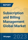 Subscription and Billing Management Global Market Insights 2023, Analysis and Forecast to 2028, by Market Participants, Regions, Technology, Product Type- Product Image