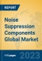 Noise Suppression Components Global Market Insights 2023, Analysis and Forecast to 2028, by Manufacturers, Regions, Technology, Application, Product Type - Product Image