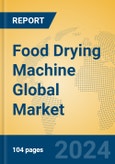 Food Drying Machine Global Market Insights 2023, Analysis and Forecast to 2028, by Manufacturers, Regions, Technology, Application, Product Type- Product Image